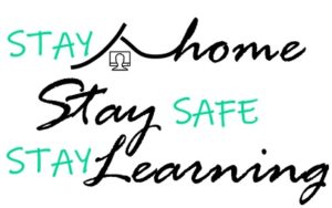 Stay home, stay safe, stay learning graphic